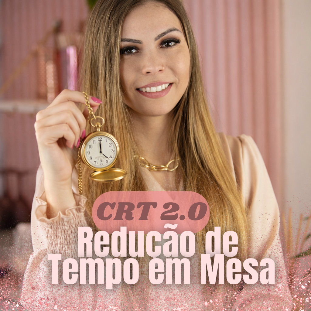 CRT 2.0 — Redução de Tempo em Mesa com Graziely Coelho
